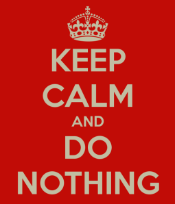 keep-calm-and-do-nothing